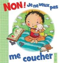 Non ! Je ne veux pas me coucher