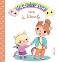Nathalie Bélineau et Elen Lescoat - Petite Licorne Tome 6 : Petite licorne va à l'école.