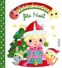 Nathalie Bélineau et Elen Lescoat - Petite Licorne Tome 9 : Petite licorne fête Noël.