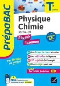 Nathalie Benguigui et Patrice Brossard - Prépabac Réussir l'examen - Physique-Chimie Tle générale (spécialité) - Bac 2025 - fiches de révision, sujets de bac corrigés &amp; vidéos.