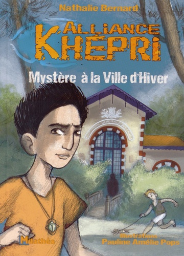 Nathalie Bernard - Alliance Khépri Tome 2 : Mystère à la ville d'hiver.