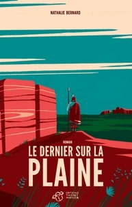 Lecture gratuite de livres en ligne télécharger Le dernier sur la plaine in French 9791035203368 par Nathalie Bernard