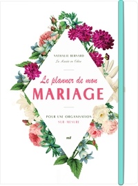 Nathalie Bernard - Le planner de mon mariage - Pour une organisation sur-mesure.