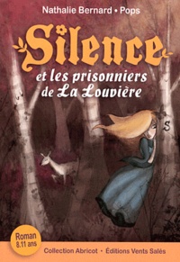 Nathalie Bernard - Silence Tome 3 : Silence et les prisonniers de La Louvière.