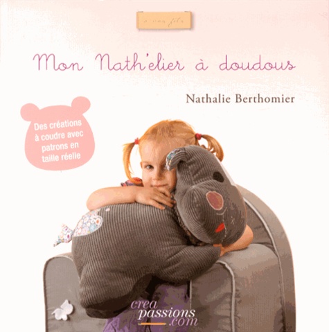 Nathalie Berthomier - Mon Nath'elier à doudous - Des créations à coudre avec patrons en taille réelle.