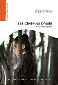 Nathalie Bettinger - Les cinémas d'Asie - Nouveaux regards.