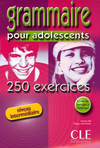 Nathalie Bié et Philippe Santinan - Grammaire pour adolescents - 250 exercices, niveau intermédiaire.