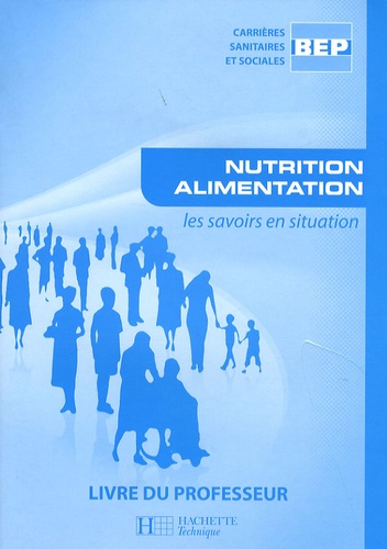 Nathalie Biedermann - Nutrition alimentation BEP CSS - Livre du professeur.