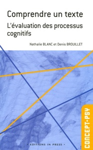 Nathalie Blanc et Denis Brouillet - Comprendre un texte - L'évaluation des processus cognitifs.
