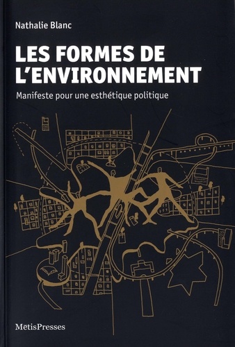 Nathalie Blanc - Les formes de l'environnement - Manifeste pour une esthétique politique.
