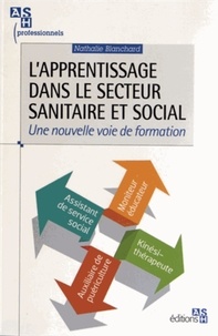 Nathalie Blanchard - L'apprentissage dans le secteur sanitaire et social - Une nouvelle voie de formation.