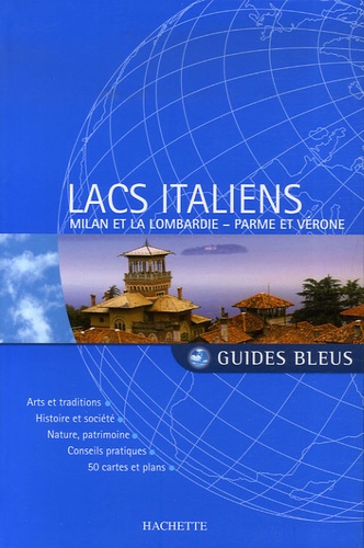 Lacs italiens. Milan et la Lombardie, Parme et Vérone