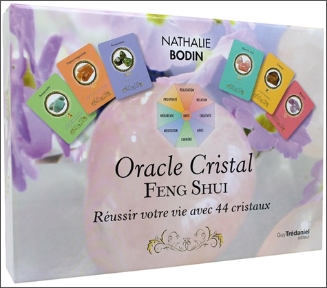 Nathalie Bodin - Oracle Cristal Feng Shui, réussir votre vie avec 44 cristaux - Avec 44 cartes.