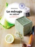 Nathalie Boisseau - Le ménage au naturel - 50 recettes pour toute la maison.