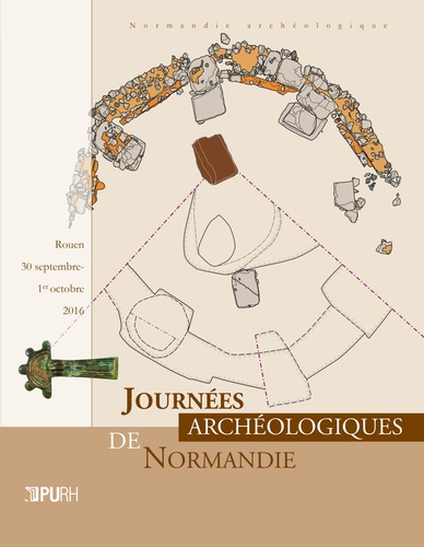 Journées archéologiques de Normandie. Rouen, 30 septembre-1er octobre 2016