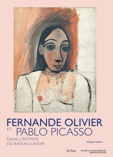 Fernande Olivier et Pablo Picasso. Dans l'intimité du bateau-lavoir