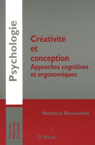 Nathalie Bonnardel - Créativité et conception - Approches cognitives et ergonomiques.