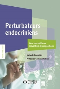 Nathalie Bonvallot - Perturbateurs endocriniens - Vers une meilleure prévention des expositions. 19 fiches-outils.