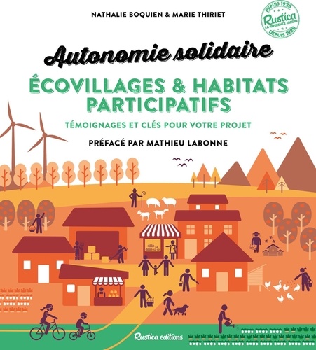 Autonomie solidaire - Écovillages et habitats participatifs. Témoignages et clés pour votre projet