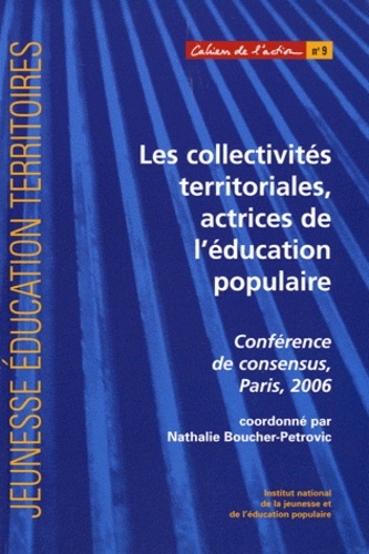 Nathalie Boucher-Petrovic - Les collectivités territoriales, actrices de l'éducation populaire - Conférence de consensus, Paris, 2006.