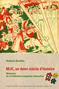 Nathalie Boulbès - MJC, un demi-siècle d'histoire - Mémoires de la Fédération Languedoc-Roussillon.