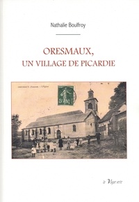 Nathalie Boulfroy - Oresmaux, un village de picardie.
