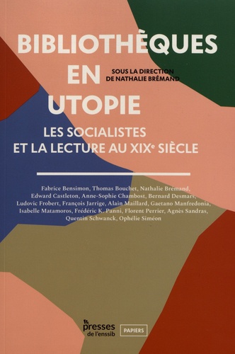 Bibliothèques en utopie. Les socialistes et la lecture au XIXe siècle