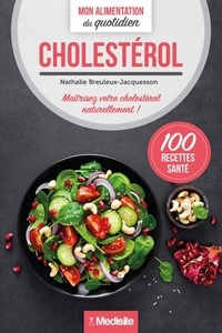Nathalie Breuleux-Jacquesson - Cholestérol - Maîtrisez votre cholestérol naturellement !.