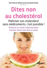 Nathalie Breuleux-Jacquesson - Dites non au cholestérol.