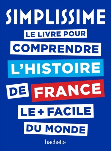 Nathalie Bucsek et Audrey Busson - Le livre pour comprendre l'histoire de France le plus facile du monde.