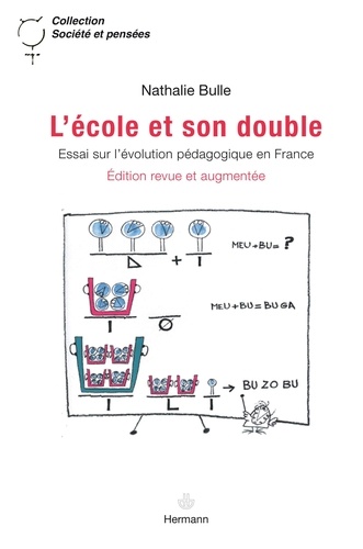 Nathalie Bulle - L'Ecole et son double - Essai sur l'évolution pédagogique en France.