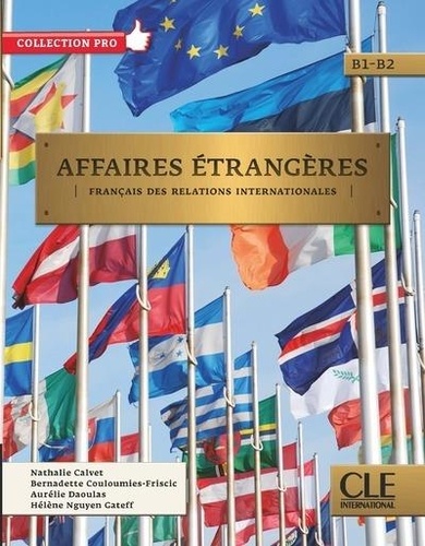 Nathalie Calvet et Bernadette Couloumies-Friscic - Affaires étrangères B1-B2 - Français des relations internationales. 1 CD audio MP3