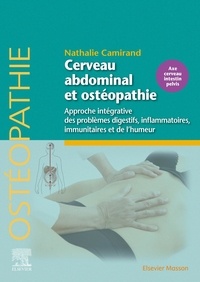 Nathalie Camirand - Cerveau abdominal et ostéopathie - Approche intégrative des problèmes digestifs, inflammatoires, immunitaires et de l'humeur.