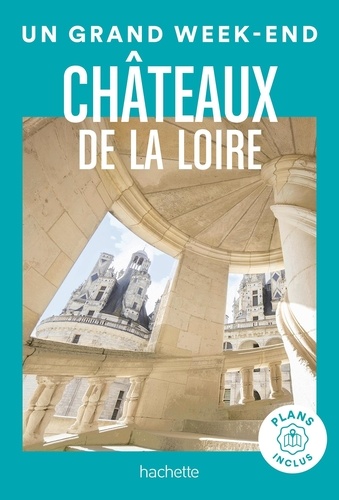 UIn grand week-end Châteaux de la Loire