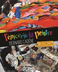 Nathalie Canevet - L'épicerie du peintre Bernard Cadène.