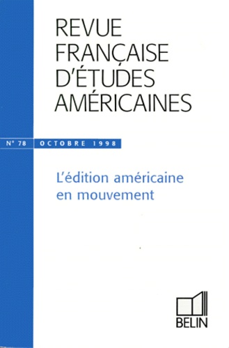 Nathalie Caron - Revue Francaise D'Etudes Americaines N°78 Octobre 1998 : L'Edition Americaine En Mouvement.
