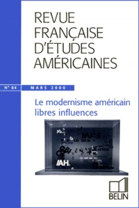 Nathalie Caron - Revue Francaise D'Etudes Americaines N° 84 Mars 2000 : Le Modernisme Americain, Libres Influences.