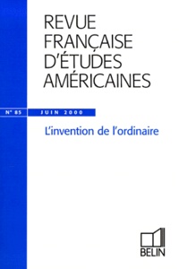 Nathalie Caron - Revue Francaise D'Etudes Americaines N° 85 Juin 2000 : L'Invention De L'Ordinaire.