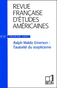 Nathalie Caron - Revue Francaise D'Etudes Americaines N° 91 Fevrier 2002 : Ralph Waldo Emerson, L'Autorite Du Scepticisme.