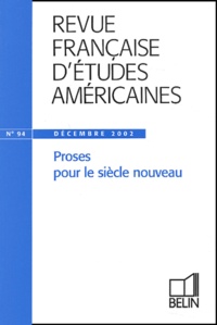 Nathalie Caron - Revue Francaise D'Etudes Americaines N° 94 Decembre 2002 : Proses Pour Le Siecle Nouveau.