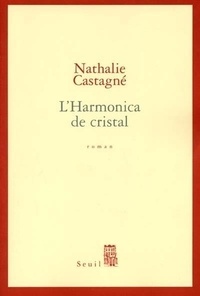 Nathalie Castagné - L'harmonica de cristal.