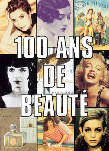Nathalie Chahine et  Collectif - 100 ans de beauté.