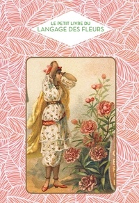 Nathalie Chahine - Le petit livre du langage des fleurs.