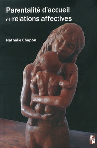 Nathalie Chapon - Parentalité d'accueil et relations affectives.