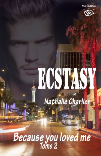 Ecstasy. Tome 2 : Because you loved me