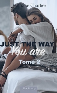 Nathalie Charlier - Just the Way You Are – Tome 2.