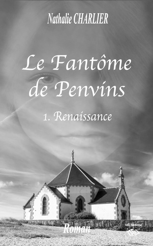 Le fantôme de Penvins. 1ère partie : renaissance