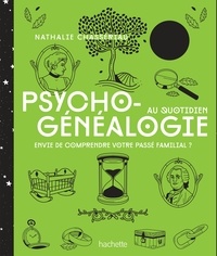 Nathalie Chassériau - Psychogénéalogie au quotidien - Envie de compendre votre passé familial ?.