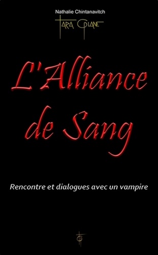 Nathalie Chintanavitch - L'Alliance de sang - Rencontre et dialogues avec un vampire.