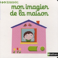 Nathalie Choux - Mon imagier de la maison.